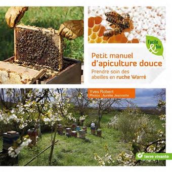 Focus sur un livre : Le Petit manuel d’Apiculture douce en ruche Warré d’Yves Robert